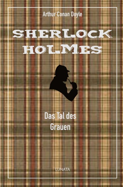 Das Tal des Grauens: Ein Sherlock-Holmes-Roman (German Edition)