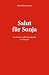 Salut für Sonja: Geschichte...