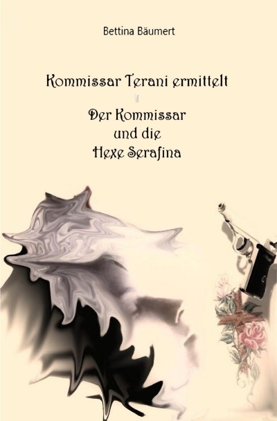 Kommissar Terani ermittelt: Der Kommissar und die Hexe Serafina (German Edition)