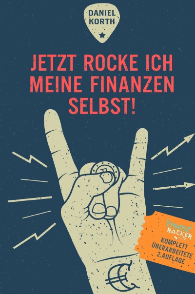 Jetzt rocke ich meine Finanzen selbst: Wie Du Fehler bei der Geldanlage vermeidest und ein Vermögen aufbaust