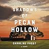 Shadows of Pecan Hollow by Caroline   Frost