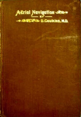 Aërial Navigation: The Best Method (Hardcover)