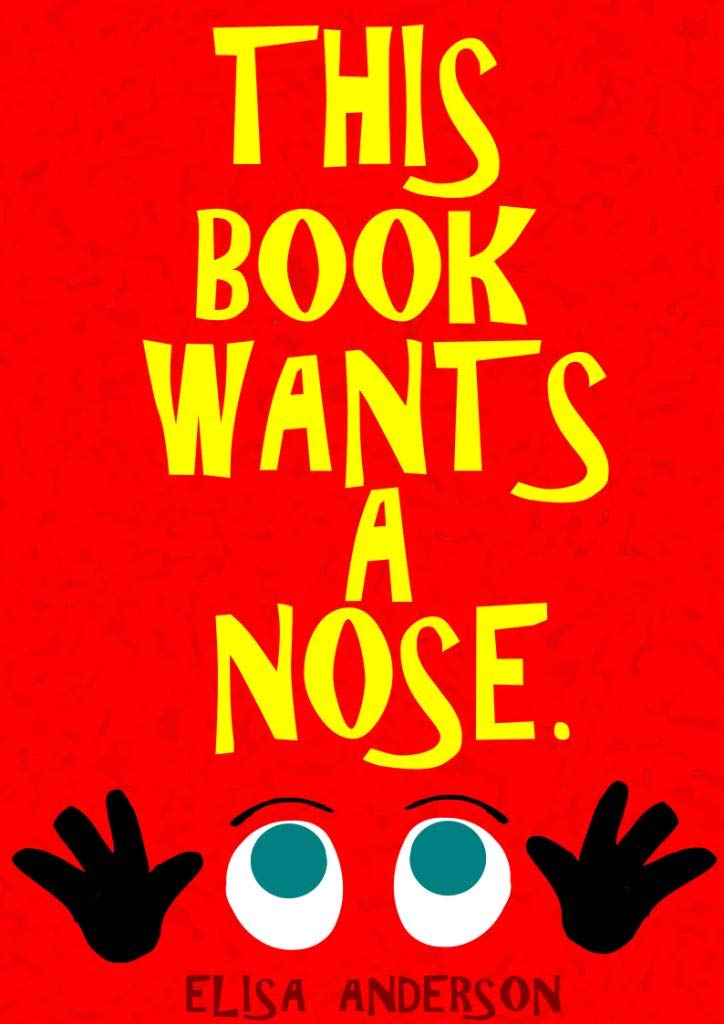 This Book Wants a Nose: A Funny Interactive Story for Kids ages 4-8 and above (Kindle Edition)