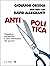 Antipolitica by Giovanni Orsina