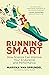Running Smart: How Science Can Improve Your Endurance and Performance