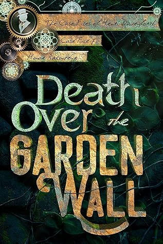 Death Over the Garden Wall (The Case Files of Henri Davenforth #7)