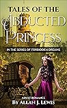 Tales of the Abducted Princess (In the Series of Forbidden Dreams)