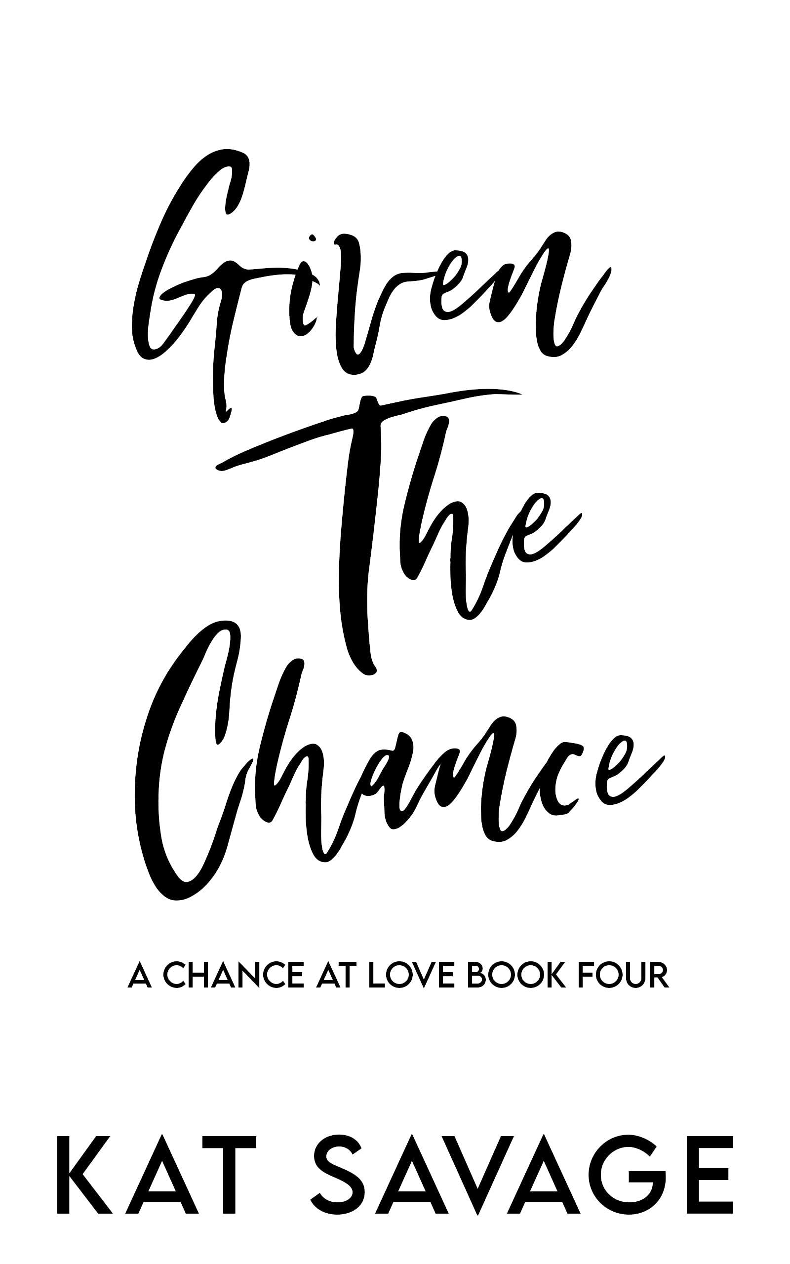 Given The Chance (A Chance At Love Book 4)