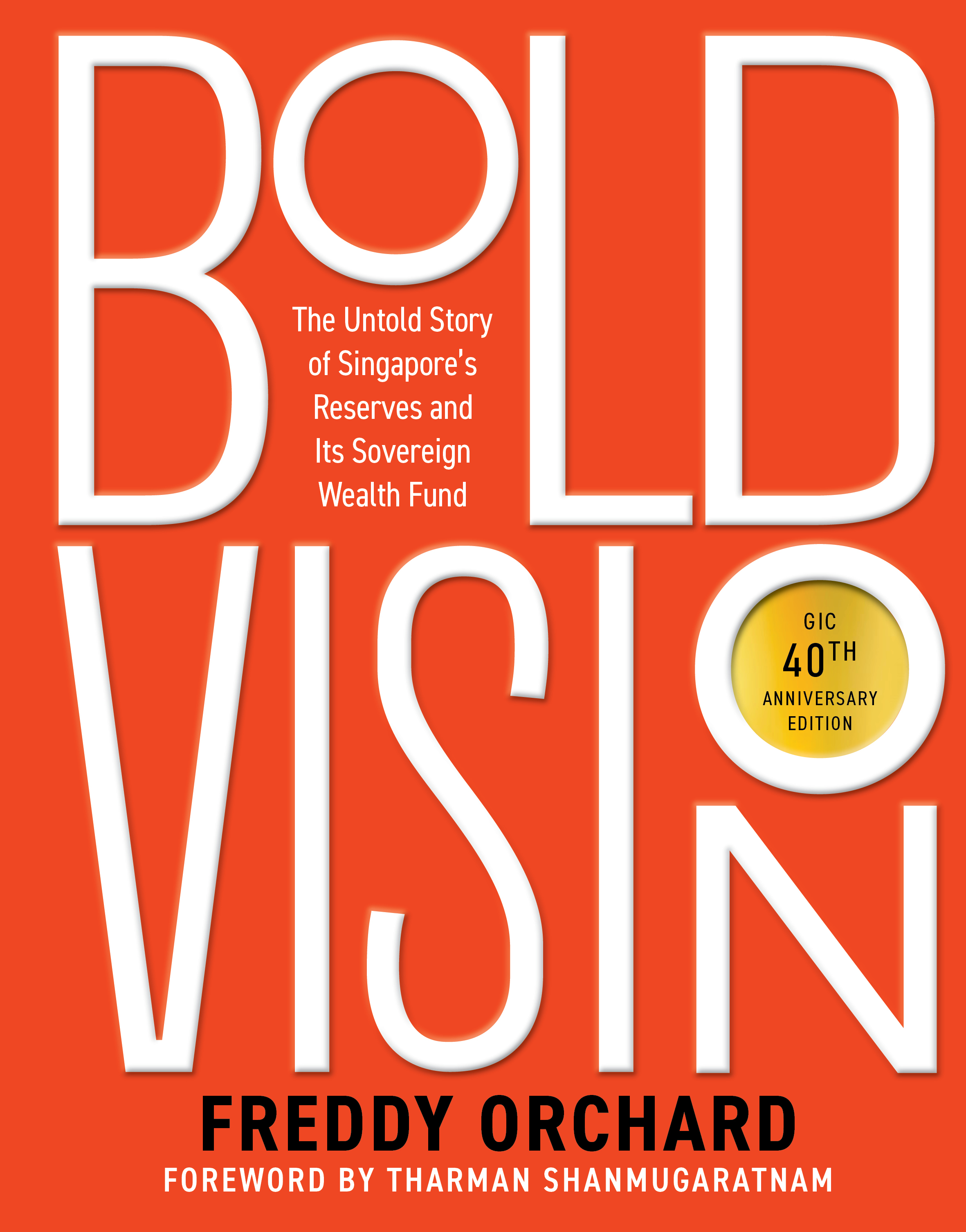 Bold Vision: The Untold Story of Singapore’s Reserves and its Sovereign Wealth Fund (Paperback)