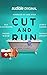 Cut and Run