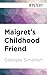 Maigret's Childhood Friend (Inspector Maigret, 69)