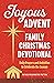 Joyous Advent: Family Christmas Devotional: Daily Prayers and Activities to Celebrate the Season