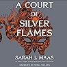 A Court of Silver Flames by Sarah J. Maas A Court of Silver Flames by Sarah J. Maas