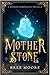 Mother Stone (A Matron Chro...