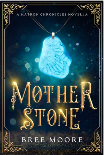Mother Stone (A Matron Chronicles Novella)