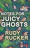 Notes for Juicy Ghosts