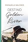 Destino Golden River by Manuela Valerio