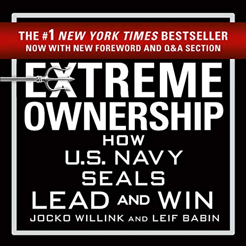 Extreme Ownership: How U.S. Navy SEALs Lead and Win
