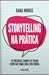 Storytelling na prática - 10 regras simples para contar uma boa história