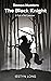 Demon Hunters The Black Knight ~ A Tale of Sir Lancelot by Iestyn Long