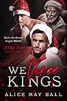We Three Kings by Alice May Ball