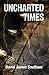 Uncharted Times
