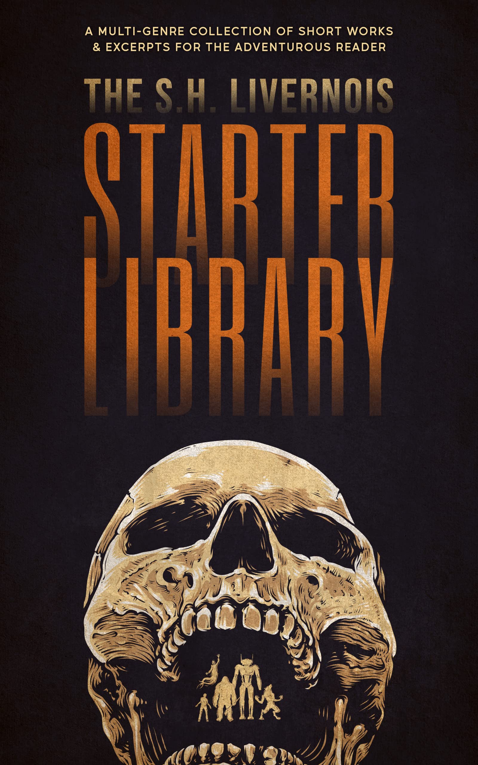 The S.H. Livernois Starter Library: A Multi-Genre Collection of Short Works & Excerpts for the Adventurous Reader (Kindle Edition)