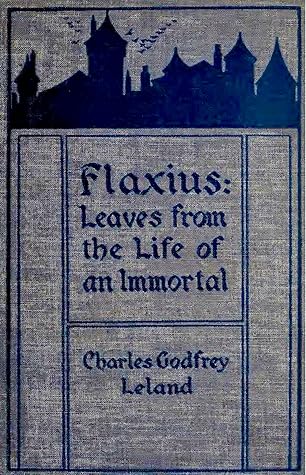 Flaxius: Leaves from the Life of an Immortal