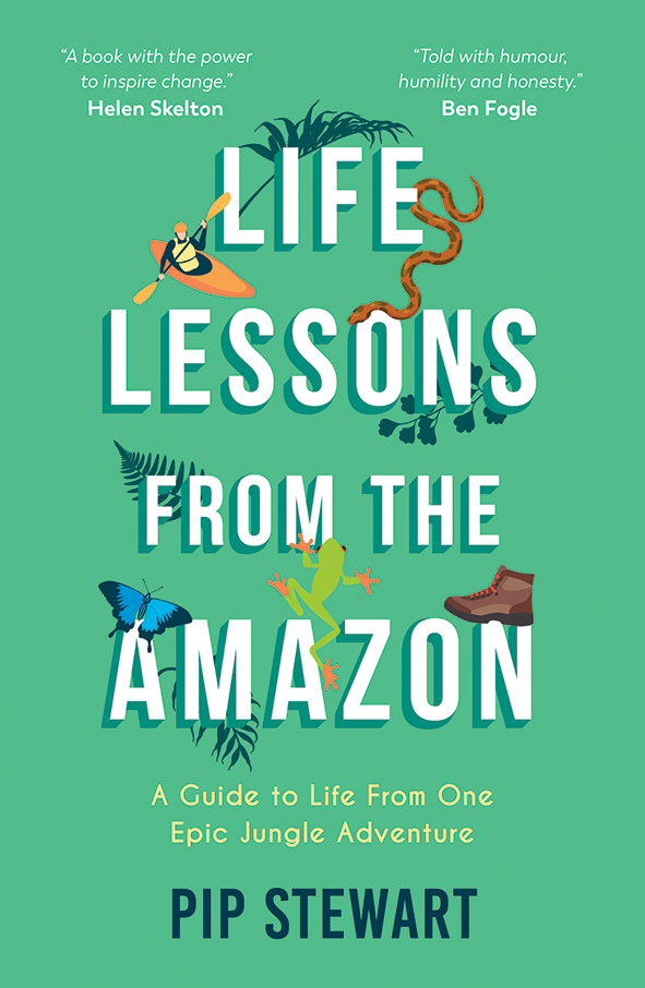 Life Lessons From the Amazon: A Guide to Life From One Epic Jungle Adventure (Paperback)