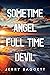 Sometime Angel Full Time Devil
