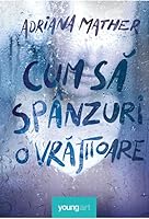 Cum să spânzuri o vrăjitoare (Cum să spânzuri o vrăjitoare, #1)