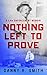 Nothing Left to Prove