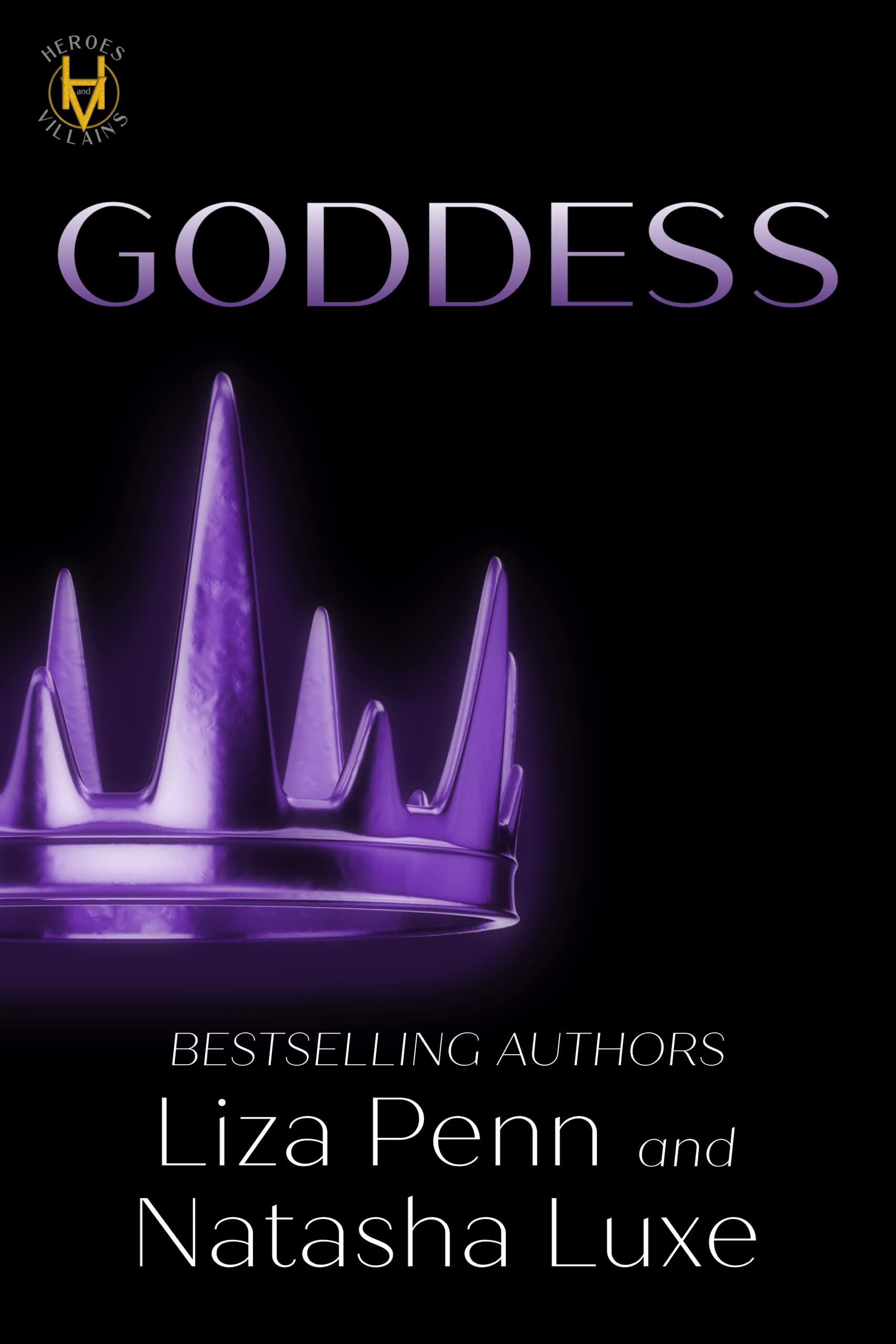 Goddess (Heroes and Villains, #6)