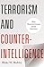 Terrorism and Counterintelligence: How Terrorist Groups Elude Detection