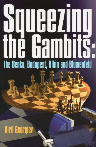 Squeezing the Gambits: The Benko, Budapest, Albin and Blumenfeld (Paperback)