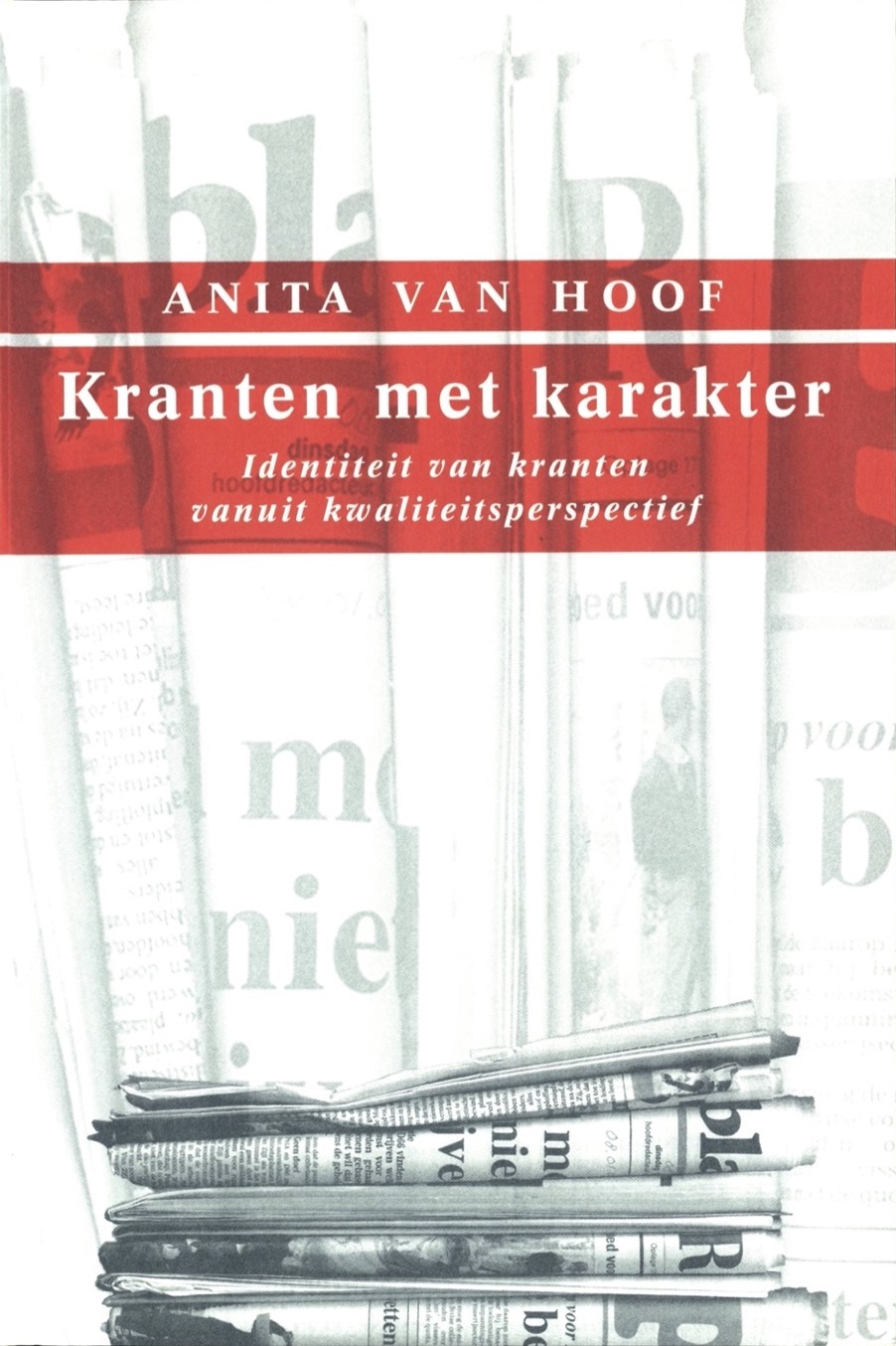 Kranten met karakter. Identiteit van kranten vanuit kwaliteitsperspectief (Paperback)
