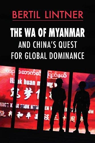 The Wa of Myanmar and China's Quest for Global Dominance (Hardcover)