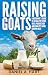 Raising Goats: A Beginner's...