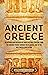 Ancient Greece: An Enthrall...