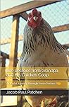 Life Lessons from Grandpa and His Chicken Coop: A Playful Journey Through Some Serious Sh*t