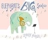 Elephant's Big Solo by Sarah Kurpiel