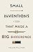 Small Inventions That Made ...