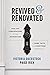 Revived & Renovated: Real Life Conversations on the Intersection of Home, Faith and Everything in Between