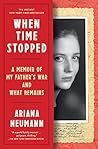 Book cover for When Time Stopped: A Memoir of My Father's War and What Remains