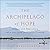 The Archipelago of Hope: Wisdom and Resilience from the Edge of Climate Change
