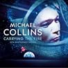 Carrying the Fire by Michael  Collins