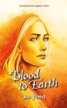 Blood to Earth (The Ballad of the Songbird, #2) Blood to Earth (The Ballad of the Songbird, #2)