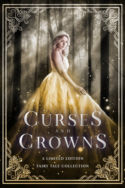 Curses & Crowns: A Limited Edition Fairy Tale Collection