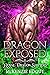 Dragon Exposed (Royal Dragon Shifters Book 3)