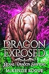 Dragon Exposed (Royal Dragon Shifters Book 3)